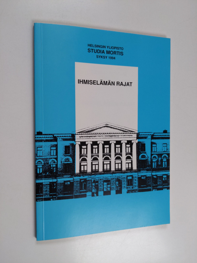 Ihmiselämän rajat : Studia mortis, syksy 1994, Helsingin ...