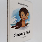 Frithjof Saelen : Snorre Säl : en fabel i färger för barn... - pikkukuva 1