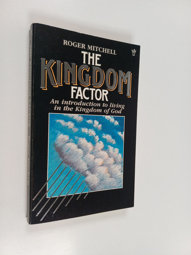 Roger Mitchell : The Kingdom Factor - A Personal and Prac...
