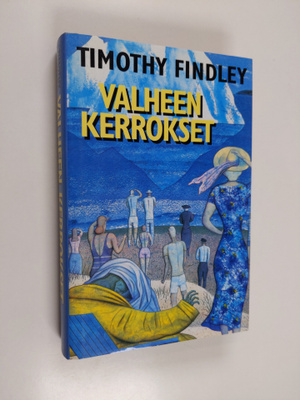 Timothy Findley : Valheen kerrokset