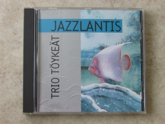 Trio Töykeät: Jazzlantis, CD