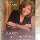 Beth Moore - Eroon epävarmuudesta: Uskalla olla oma itsesi - pikkukuva 1