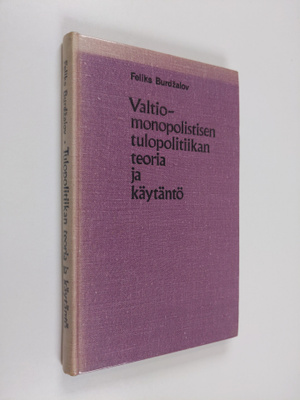 Feliks Burdzalov : Valtiomonopolistisen tulopolitiikan te...
