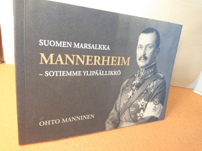 Ohto Manninen: Suomen marsalkka Mannerheim - Sotiemme ylipää
