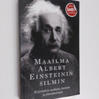 Albert Einstein : Maailma Albert Einsteinin silmin : kirj... - pikkukuva 1