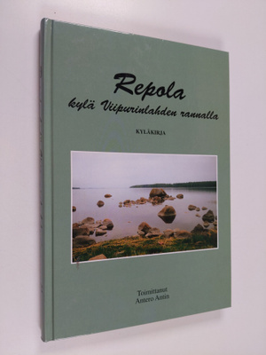 Antero (toim.) Antin : Repola, kylä Viipurinlahden rannal...