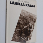 Rauha Jarkka : Lähellä rajaa (signeerattu, tekijän omiste) - pikkukuva 1