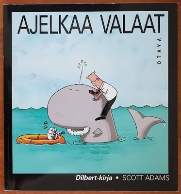 Scott Adams: Ajelkaa valaat