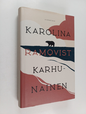 Karolina Ramqvist : Karhunainen