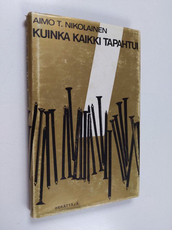 Aimo T. Nikolainen : Kuinka kaikki tapahtui : Kristus-usk...