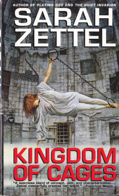 Sarah Zettel: Kingdom of Cages (paperback)