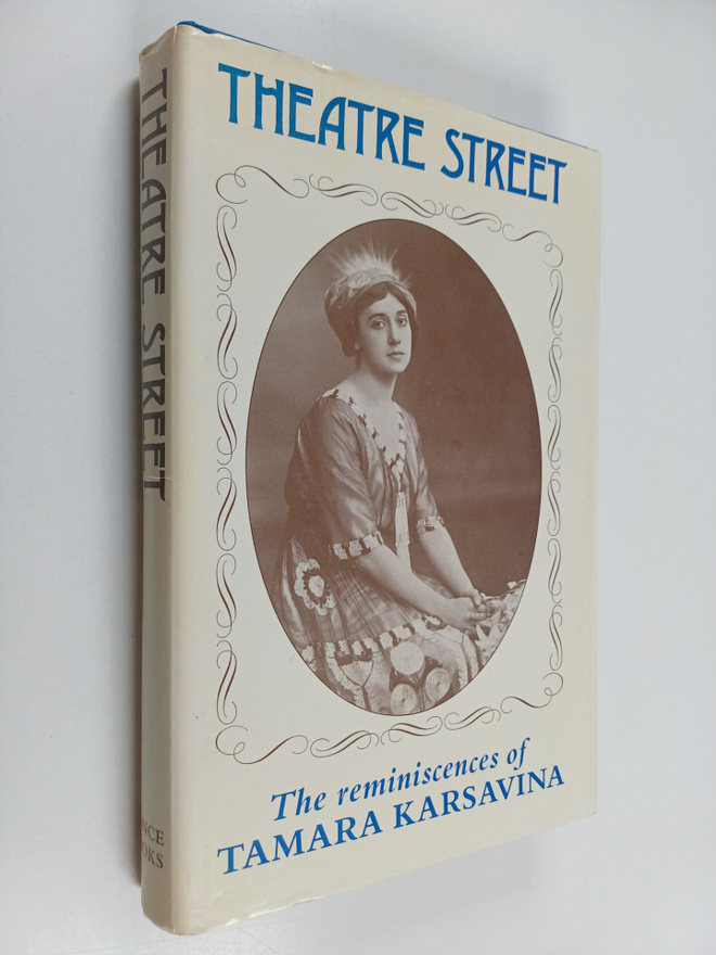 Tamara Karsavina : Theatre street : the reminiscences