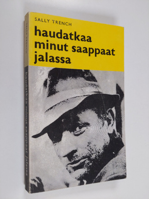 Sally Trench : Haudatkaa minut saappaat jalassa