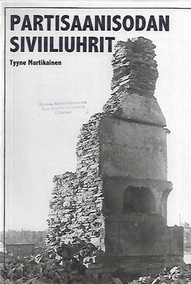Partisaanisodan Siviiliuhrit - Tyyne Martikainen.