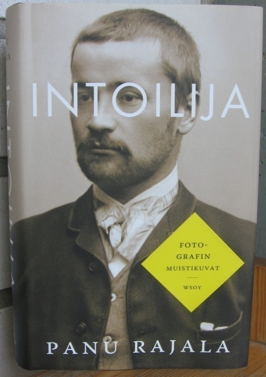 Panu Rajala: Intoilija, Wsoy 2015. 419 s.