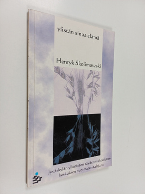Henryk Skolimowski : Ylistän sinua elämä