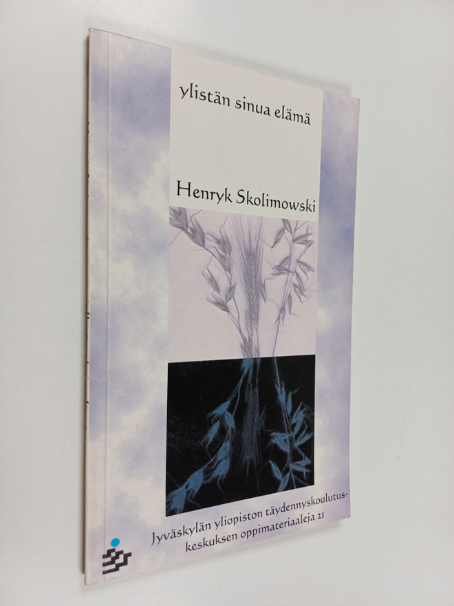 Henryk Skolimowski : Ylistän sinua elämä