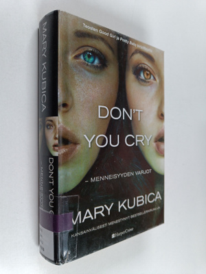 Mary Kubica : Don't you cry ? menneisyyden varjot