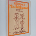 Ritva Ollaranta : Pillipiiparit musiikkimaassa : nokkahui... - pikkukuva 1