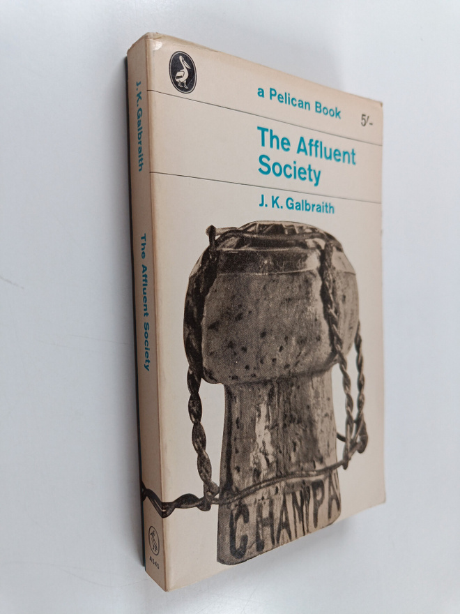 John Kenneth Galbraith : The Affluent Society (signeerattu)