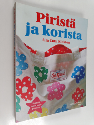 Cath Kidston : Piristä ja korista a la Cath Kidston