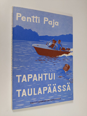 Pentti Paja : Tapahtui Taulapäässä