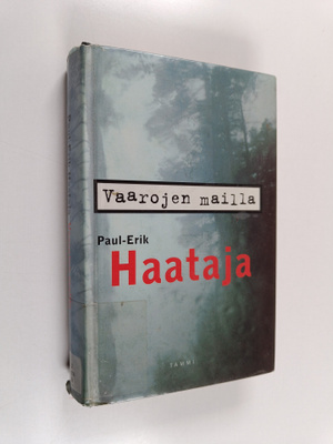 Paul-Erik Haataja : Vaarojen mailla