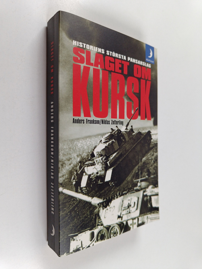 Anders Frankson ym. : Slaget om Kursk - historiens störst...