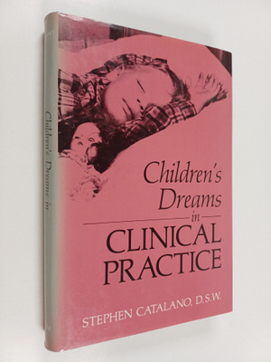 Stephen Catalano : Children's Dreams in Clinical Practice