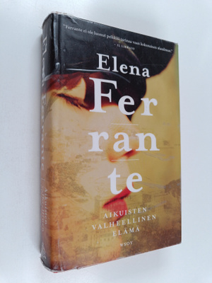 Elena Ferrante : Aikuisten valheellinen elämä