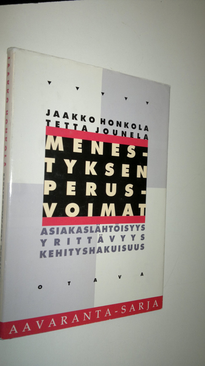 Jaakko Honkola : Menestyksen perusvoimat : asiakaslähtöis...