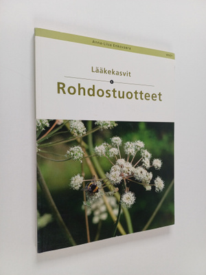 Anna-Liisa Enkovaara : Lääkekasvit ja rohdostuotteet