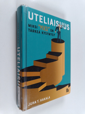 Juha T. Hakala : Uteliaisuus : miksi "miksi" on tärkeä ky...