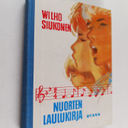 Wilho Siukonen : Nuorten laulukirja ja koululaisen musiik... - pikkukuva 1