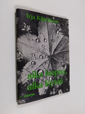 Irja Kilpeläinen : Aika luopua - aika löytää