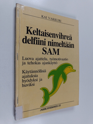 Kai Vakkuri : Keltaisenvihreä delfiini nimeltään Sam : lu...