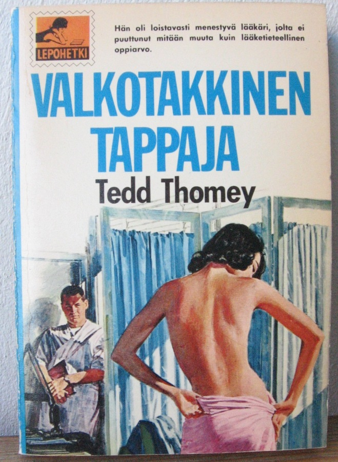 Lepohetki 10. Tedd Thomey: Valkotakkinen tappaja. 160 s.