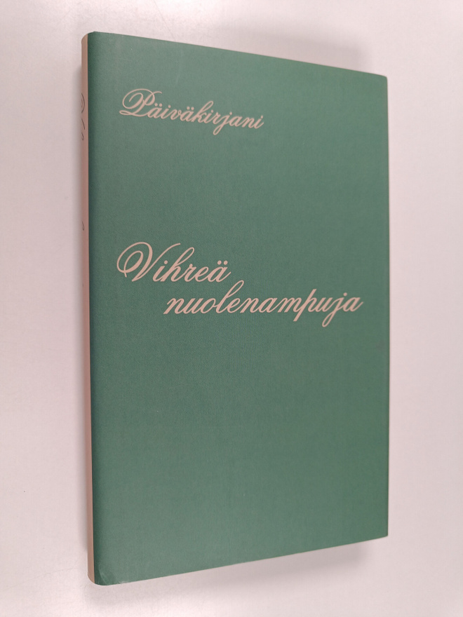 Ella Toropainen : Vihreä nuolenampuja : tytön päiväkirja ...