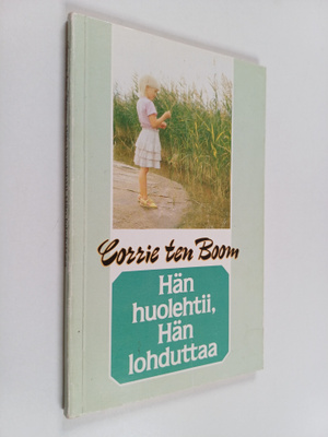 Corrie ten Boom : Hän huolehtii, hän lohduttaa