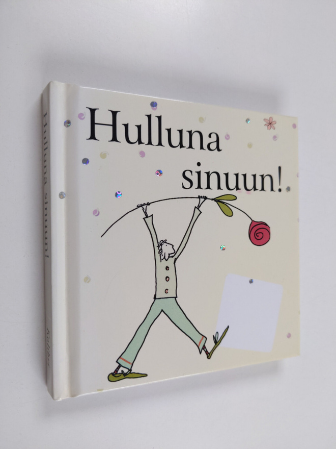 Hulluna sinuun!