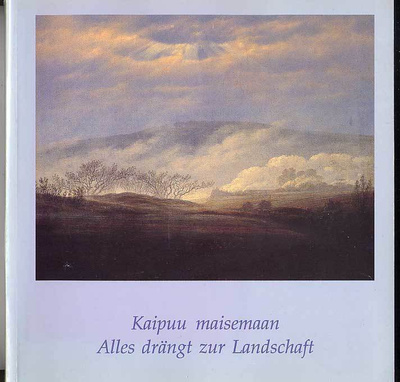 Kaipuu maisemaan: Ph. O. Rungen mukaan: Saksalaista romantii