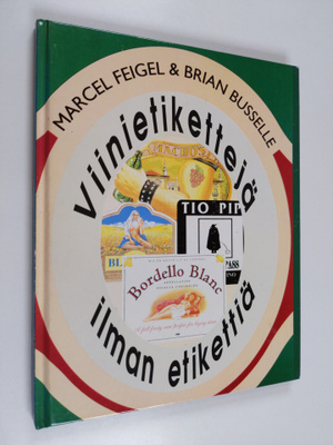 Marcel Feigel : Viinietikettejä - ilman etikettiä