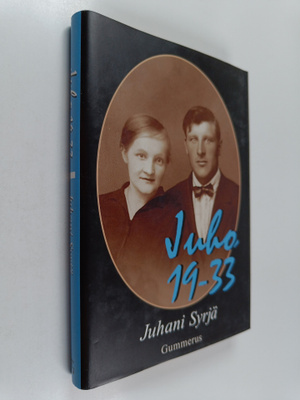 Juhani Syrjä : Juho 19-33 : monologiromaani