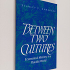 S. J. Samartha : Between two cultures : ecumenical minist... - pikkukuva 1