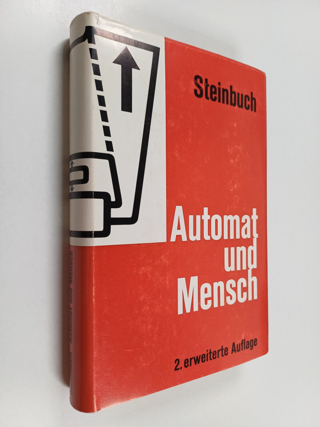 Karl Steinbuch : Automat und Mensch : kybernetische Tatsa...