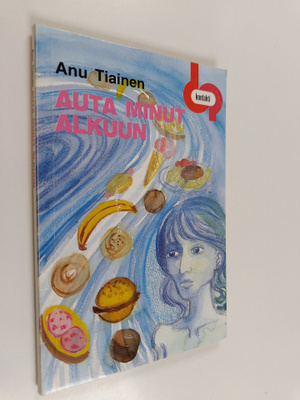 Anu Tiainen : Auta minut alkuun