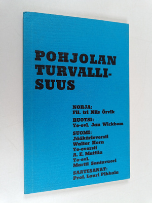 Pohjolan turvallisuus : Puheenvuoroja Pohjoismaiden puolu...