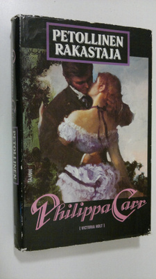 Philippa Carr : Petollinen rakastaja