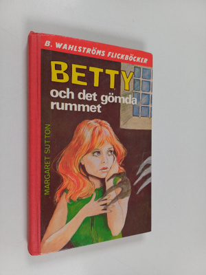Margaret Sutton : Betty och det gömda rummet