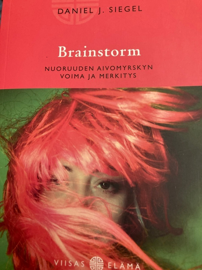 SIEGEL: BRAINSTORM nuoruuden aivomyrskyn voima ja merkitys
